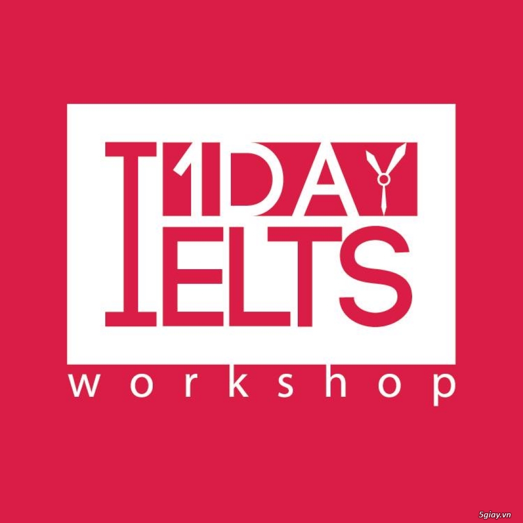 One-day IELTS Workshop chiêu sinh các khóa IELTS cấp tốc từ căn bản đến 7.0+ - CAM KẾT ĐẦU RA
