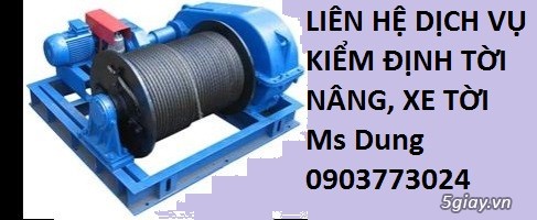 Kiểm định tời nâng, kiểm dinh máy tời, toi nang, may toi, toi nang hang, kiem dinh an toan toi nang hang, kỹ thuật kiểm định tời nâng, quy trình hoạt động tời nâng hàng, quy trinh hoat dong toi nang hang, nguyen ly hoat dong toi nang hang, nguyen tac hoat dong cua toi nang, tiêu chuẩn kiểm định tời nâng, tiêu chuẩn việt nam về kiểm định tời nâng, tieu chuan kiem dinh toi nang an toàn, tiêu chuẩn kiểm định máy tời, kiểm định máy xây dựng giá rẻ, kiểm định tời nâng giá  rẻ, chi phí kiểm định tời nâng, máy tời, kiểm định tời điện, kiểm tra tời nâng, kiem tra toi nang, kiem tra toi dien