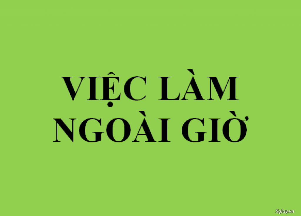 Việc Làm Không Cần Kinh Nghiệm Lương 5-7triệu/Tháng, Nhận Việc Ngay