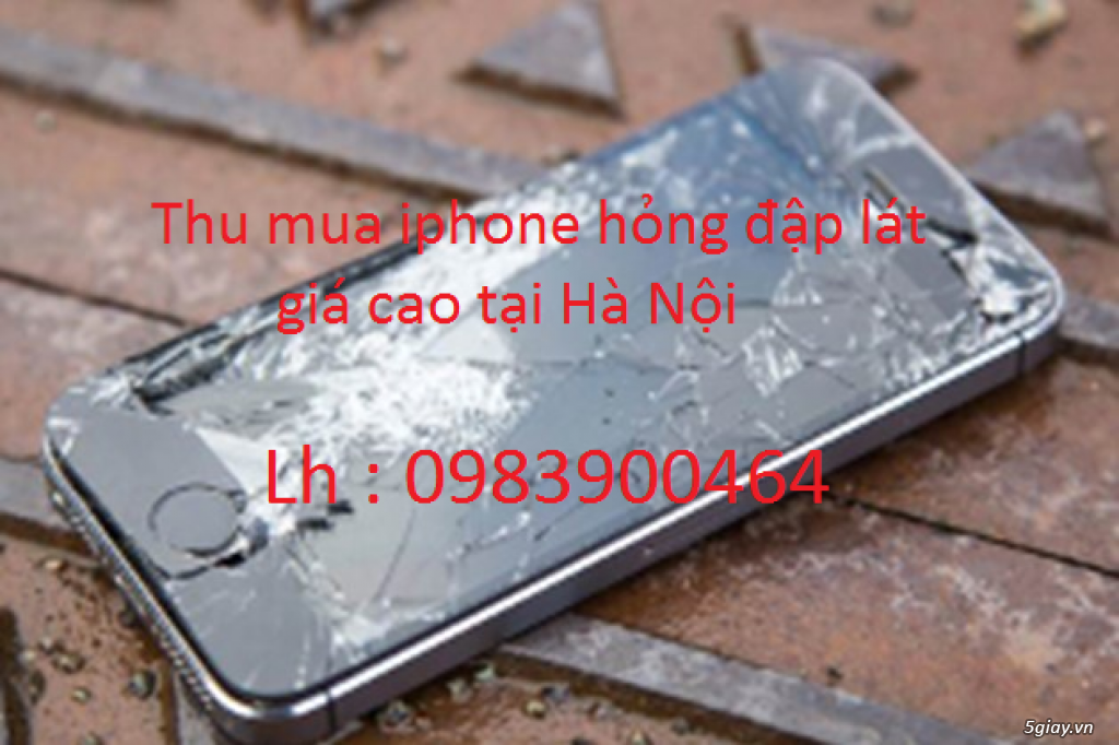 Nơi Thu mua iphone hỏng giá cao tại hà nội 0983900464 - 2