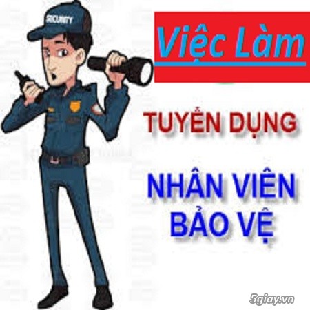 Tuyển Việc Làm Nam Bảo Vệ Lương Cao Ổn Định Lâu Dài - 1