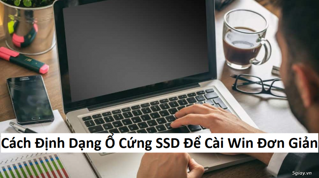 Cách định dạng ổ cứng SSD để cài Win đơn giản - 1