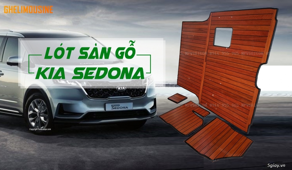 Lót sàn gỗ cho ô tô - Kia Sedona Lên sàn gỗ quá Đẳng Cấp