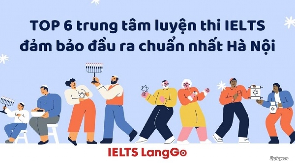 ĐỊA ĐIỂM LUYỆN THI IELTS ĐẢM BẢO ĐẦU RA HÀ NỘI
