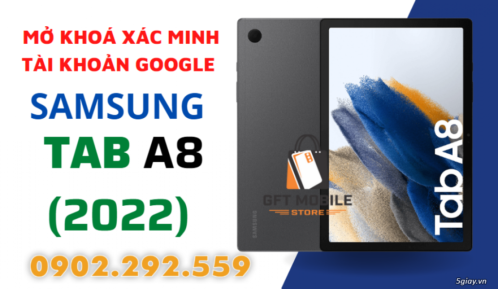 Dịch vụ chuyên Mở Khóa xác minh tài khoản Google Samsung Galaxy Tab A8