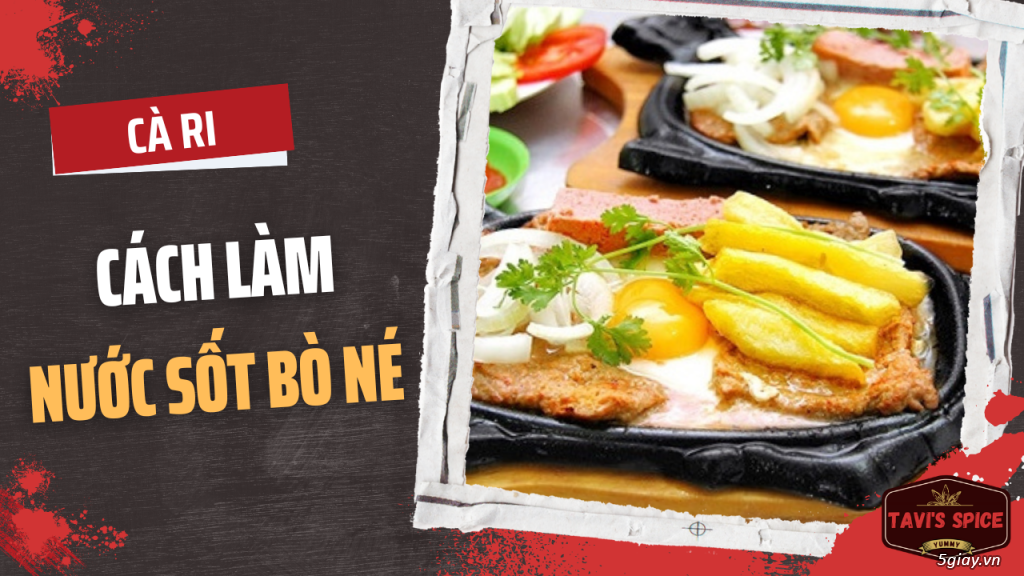 CÁCH LÀM NƯỚC SỐT BÒ NÉ