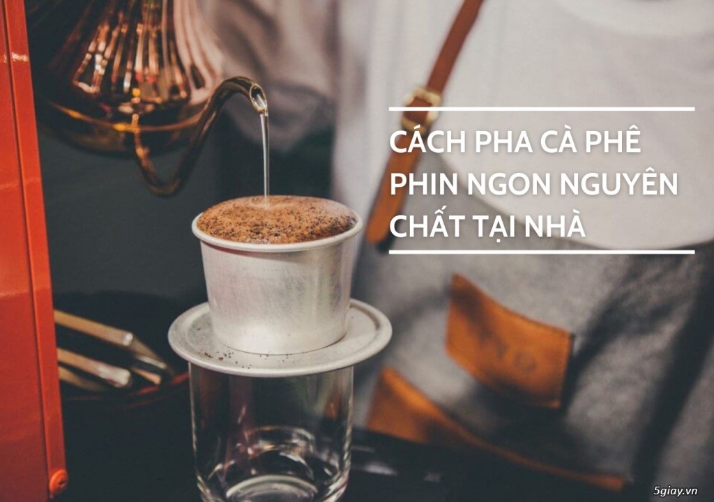 Bí Quyết Pha Cà Phê Phin Đúng Cách - Hương Vị Đậm Đà, Truyền Thống Việ